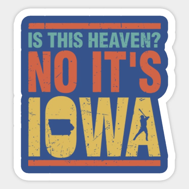 Is This Heaven No Its Iowa Gif Is This Heaven No It’s Iowa - Is This Heaven No Its Iowa Shop - Sticker
